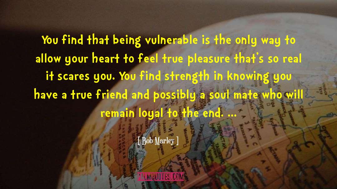 A True Friend quotes by Bob Marley