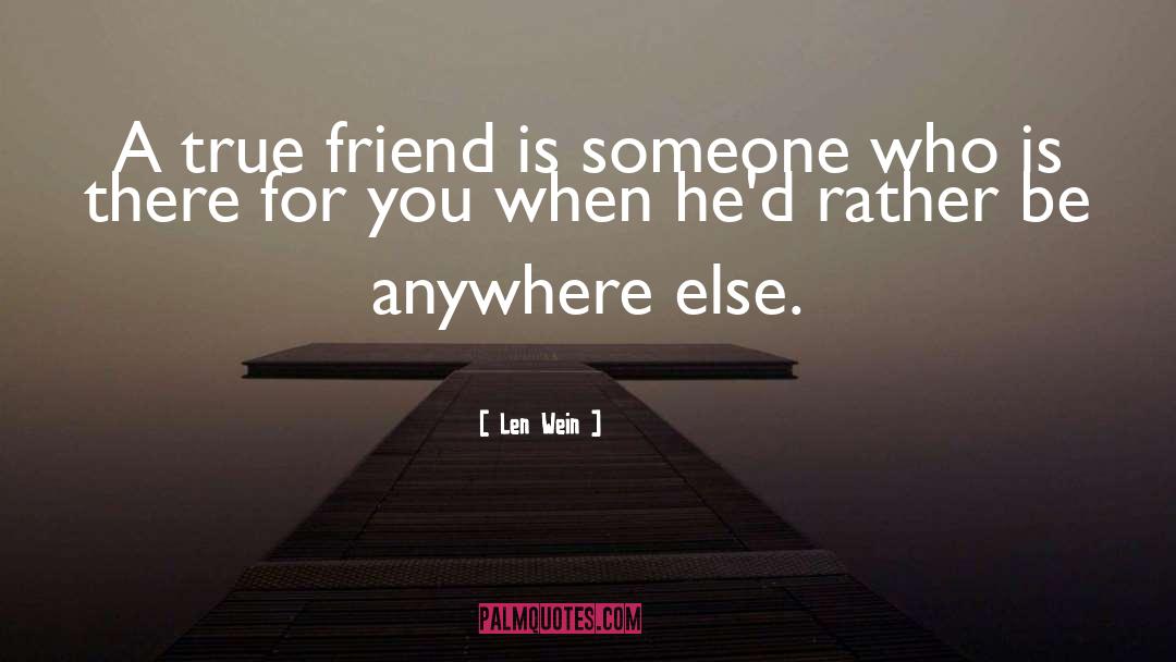 A True Friend quotes by Len Wein