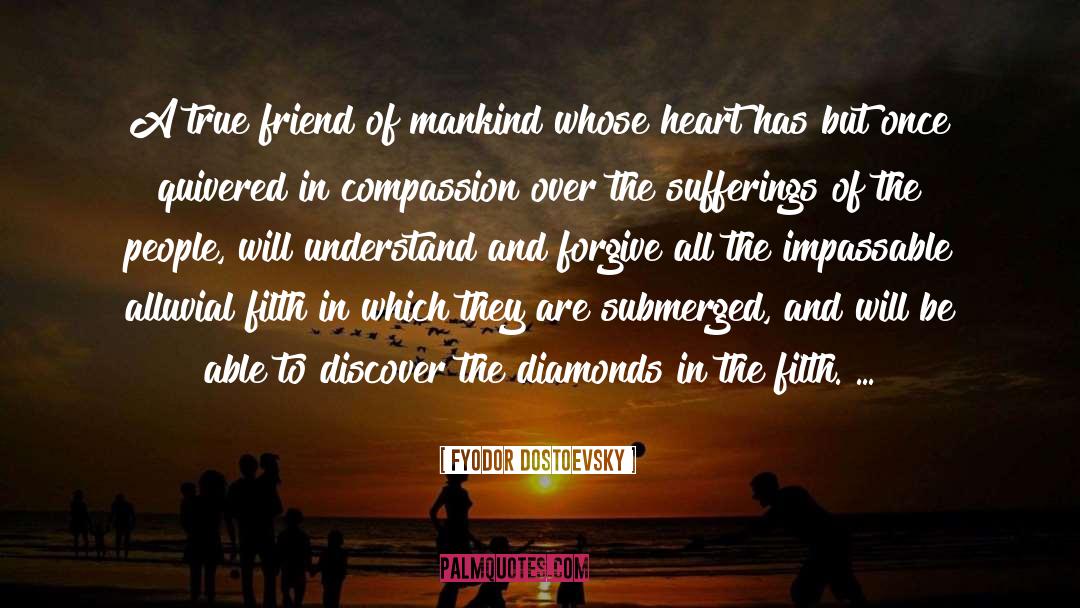 A True Friend quotes by Fyodor Dostoevsky