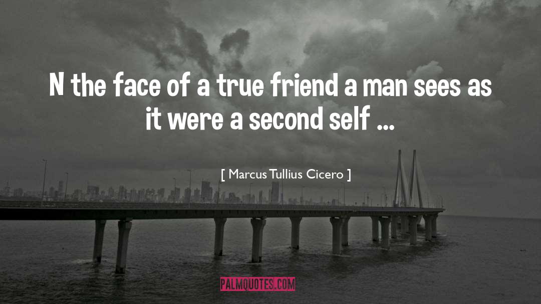 A True Friend quotes by Marcus Tullius Cicero