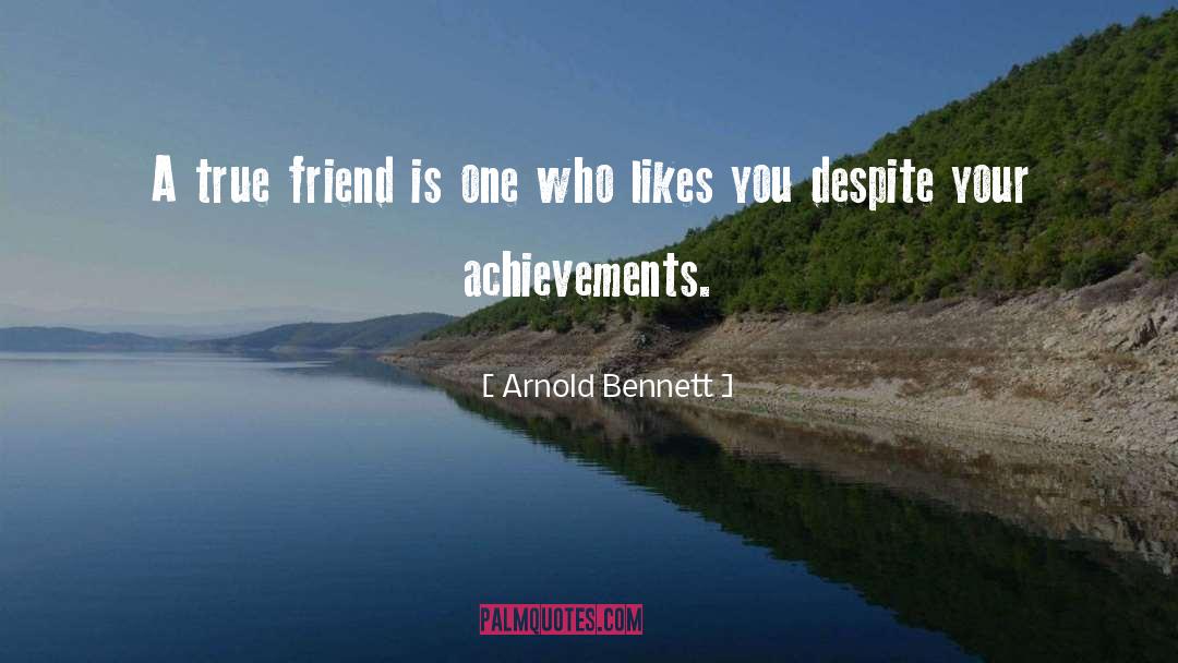 A True Friend quotes by Arnold Bennett