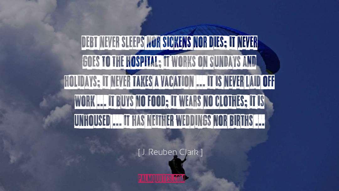 A Vacation quotes by J. Reuben Clark