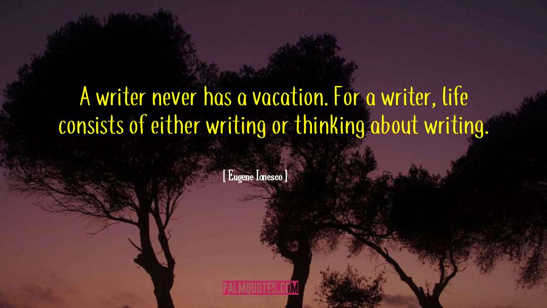 A Vacation quotes by Eugene Ionesco