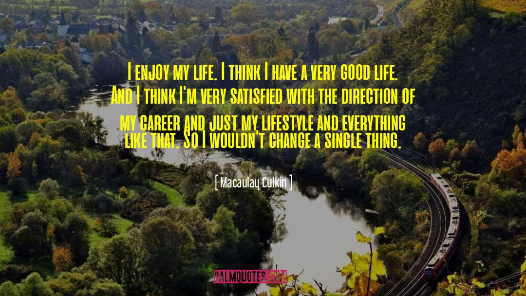 A Very Good Life quotes by Macaulay Culkin