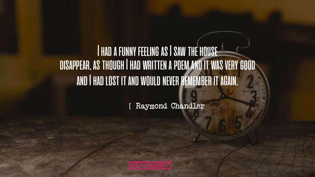 A Very Good Life quotes by Raymond Chandler