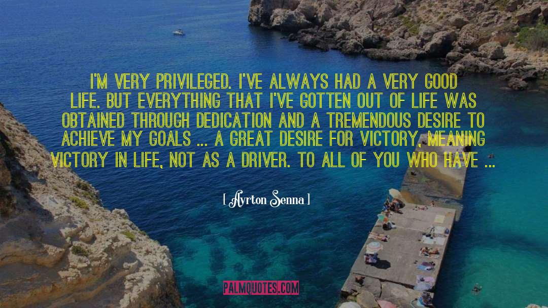 A Very Good Life quotes by Ayrton Senna