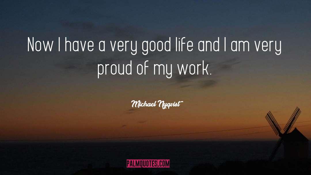 A Very Good Life quotes by Michael Nyqvist