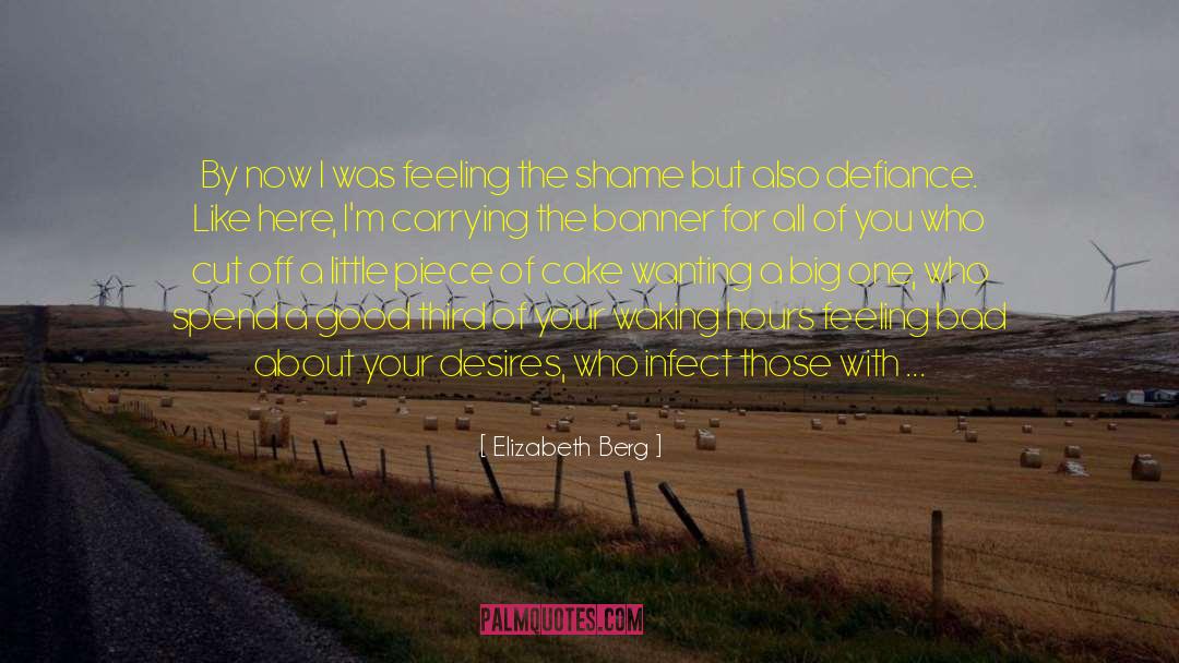 A Very Long Poem quotes by Elizabeth Berg