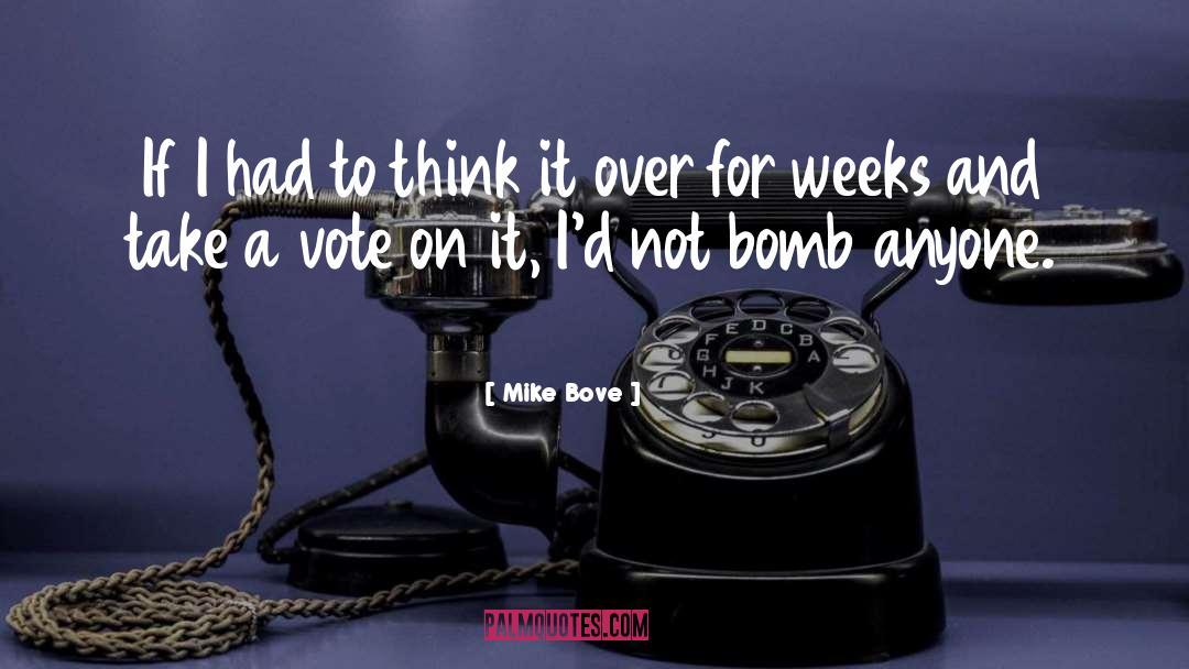 A Vote quotes by Mike Bove