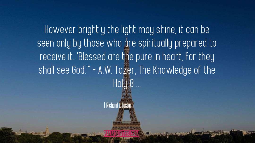 A W Tozer quotes by Richard J. Foster