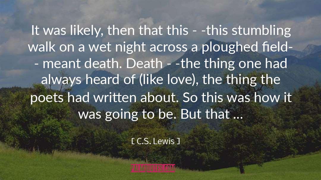 A Walk Across The Sun quotes by C.S. Lewis