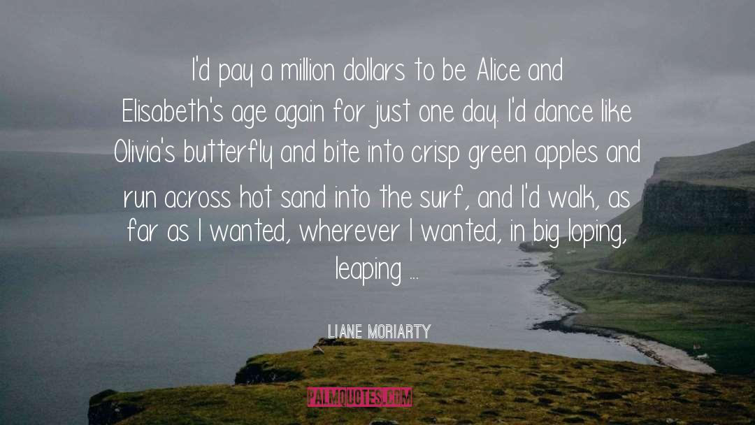 A Walk Across The Sun quotes by Liane Moriarty