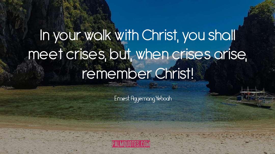 A Walk With Jesus quotes by Ernest Agyemang Yeboah