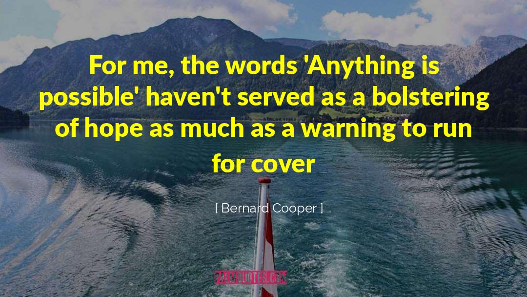 A Warning To The Wise quotes by Bernard Cooper