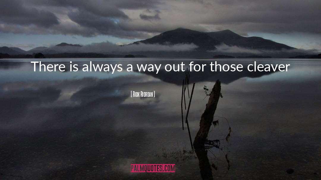 A Way Out quotes by Rick Riordan