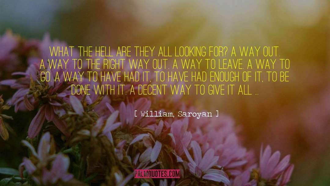 A Way Out quotes by William, Saroyan