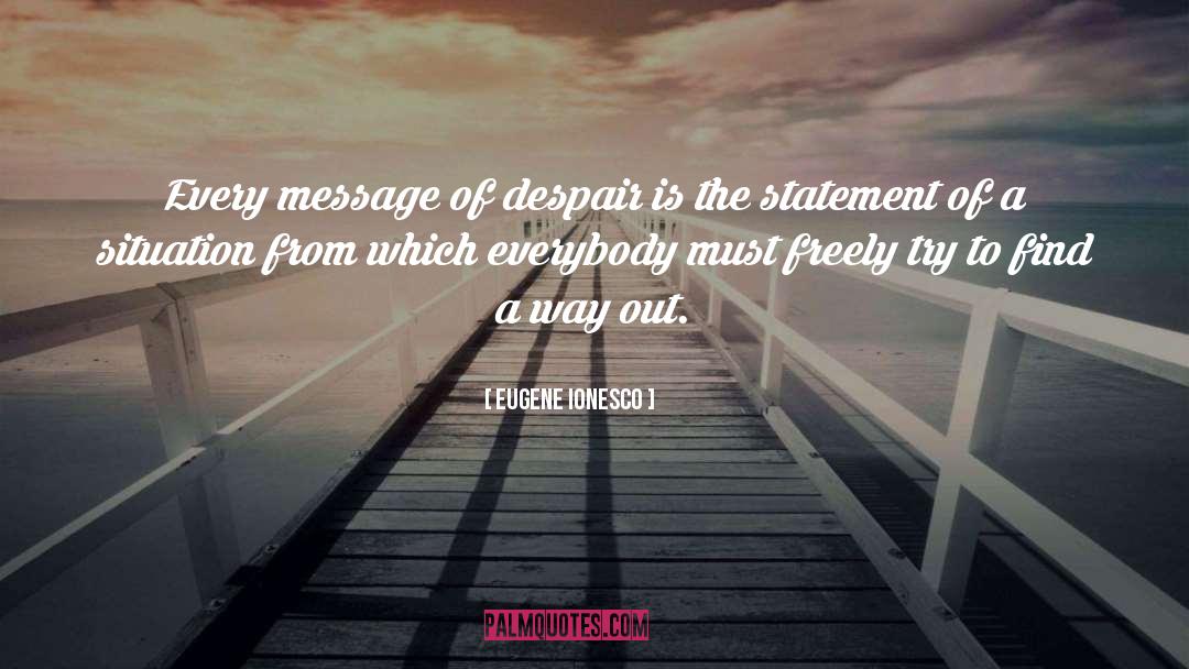 A Way Out quotes by Eugene Ionesco
