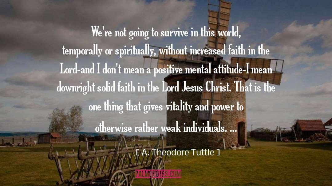 A Weak Mind quotes by A. Theodore Tuttle
