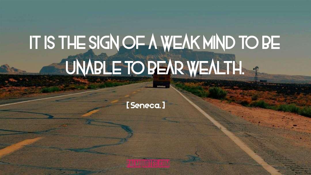 A Weak Mind quotes by Seneca.