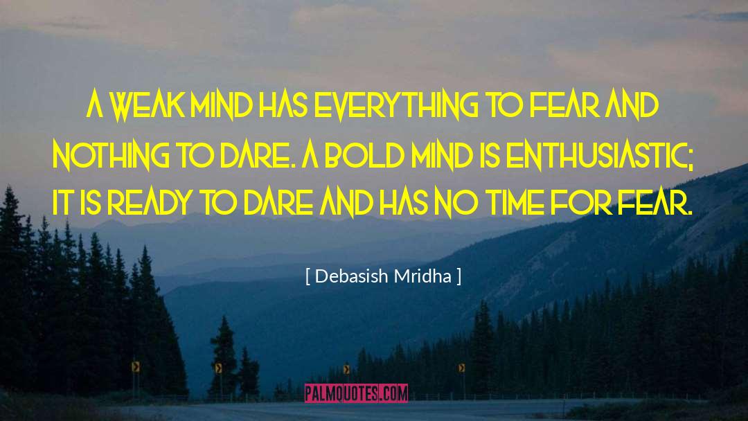 A Weak Mind quotes by Debasish Mridha
