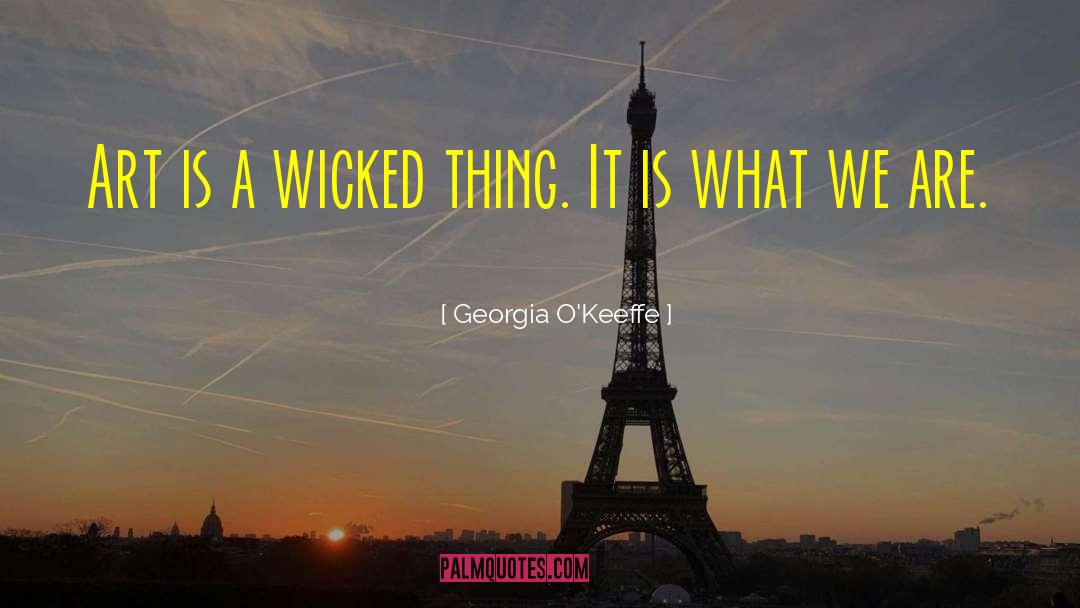 A Wicked Thing quotes by Georgia O'Keeffe