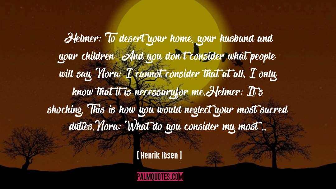 A Wife And Mother quotes by Henrik Ibsen