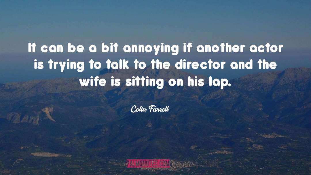 A Wife And Mother quotes by Colin Farrell