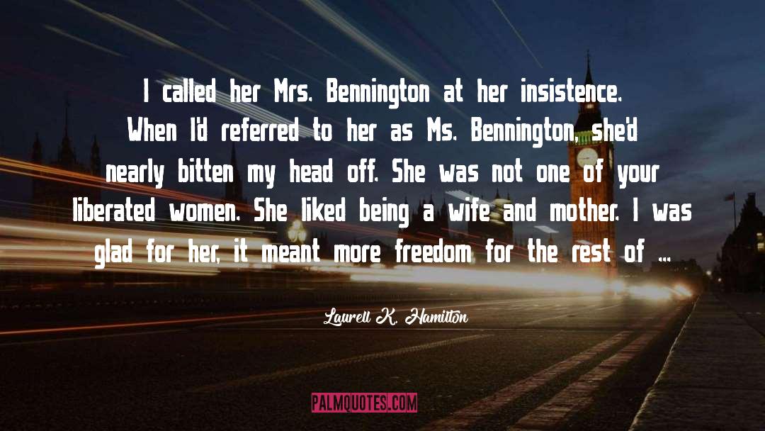 A Wife And Mother quotes by Laurell K. Hamilton