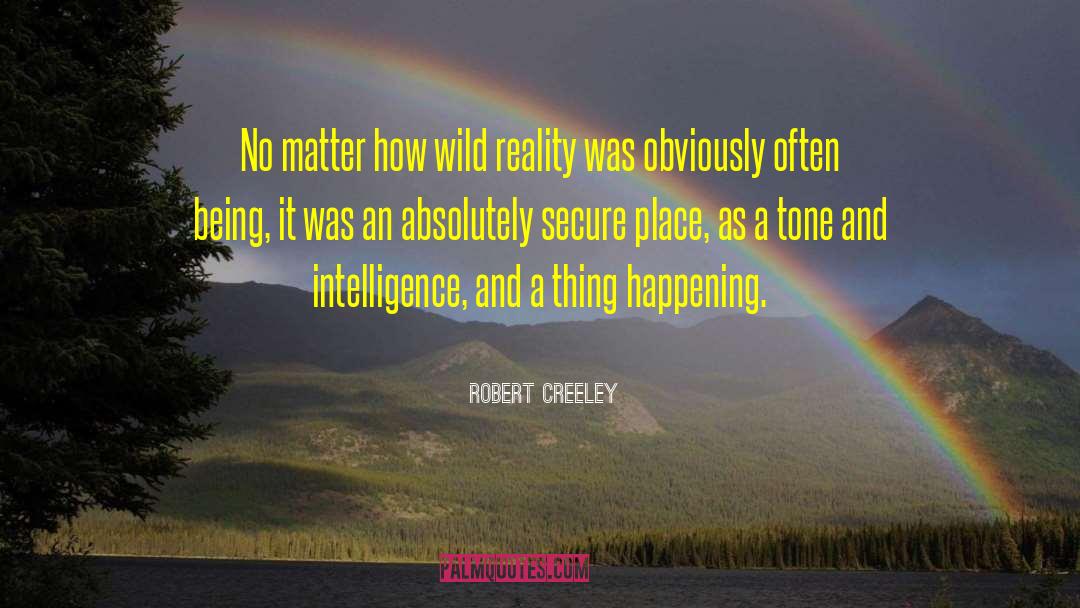 A Wild Sheep Chase quotes by Robert Creeley