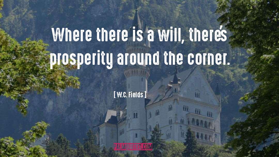 A Will quotes by W.C. Fields