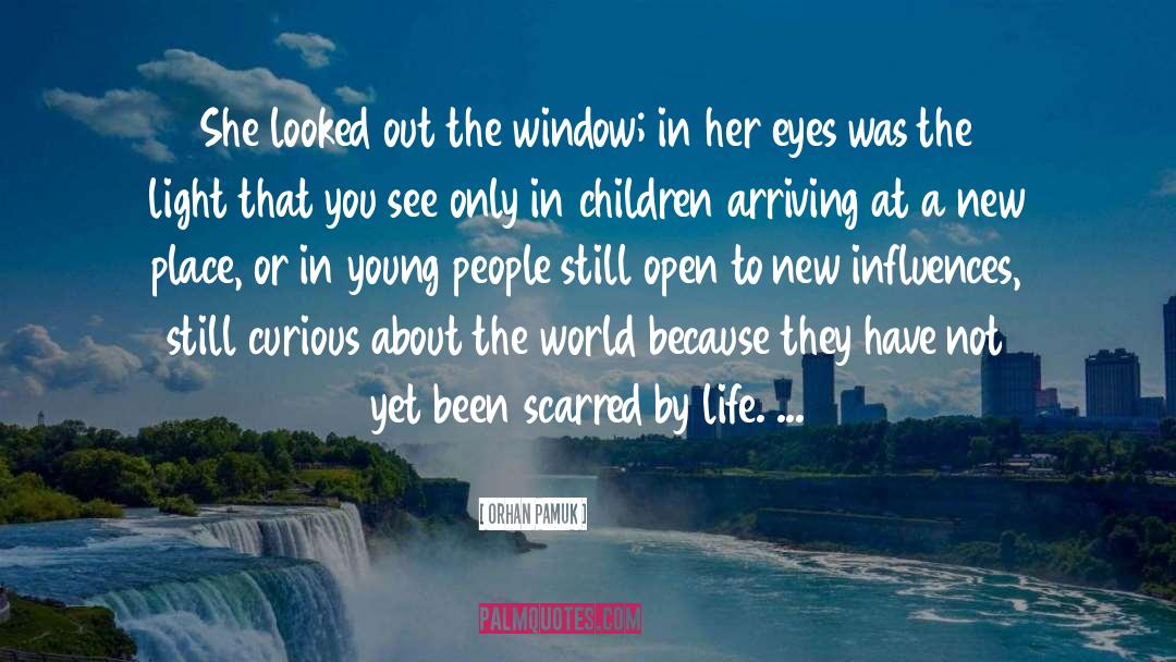 A Window To Young Minds quotes by Orhan Pamuk