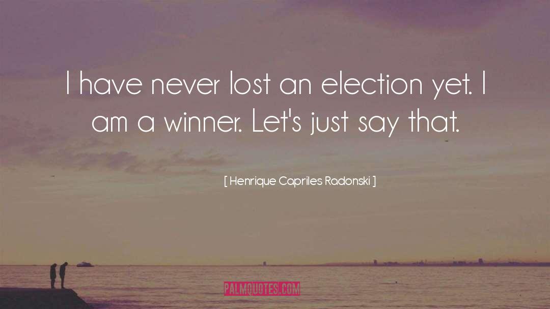 A Winner Never Quits quotes by Henrique Capriles Radonski