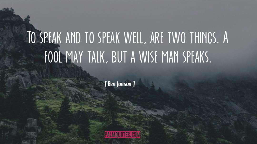 A Wise Man quotes by Ben Jonson