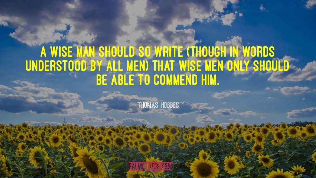 A Wise Man quotes by Thomas Hobbes