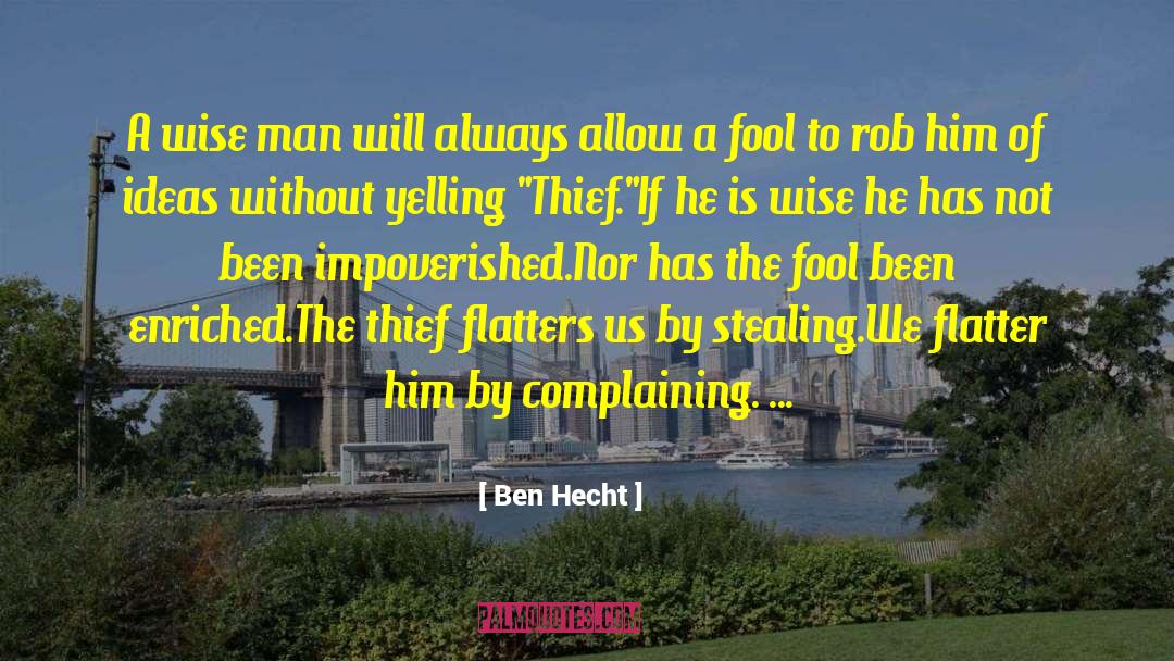 A Wise Man quotes by Ben Hecht