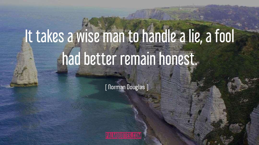 A Wise Man quotes by Norman Douglas