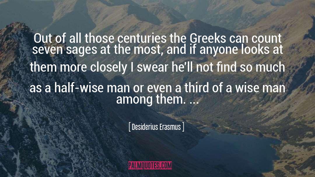 A Wise Man quotes by Desiderius Erasmus