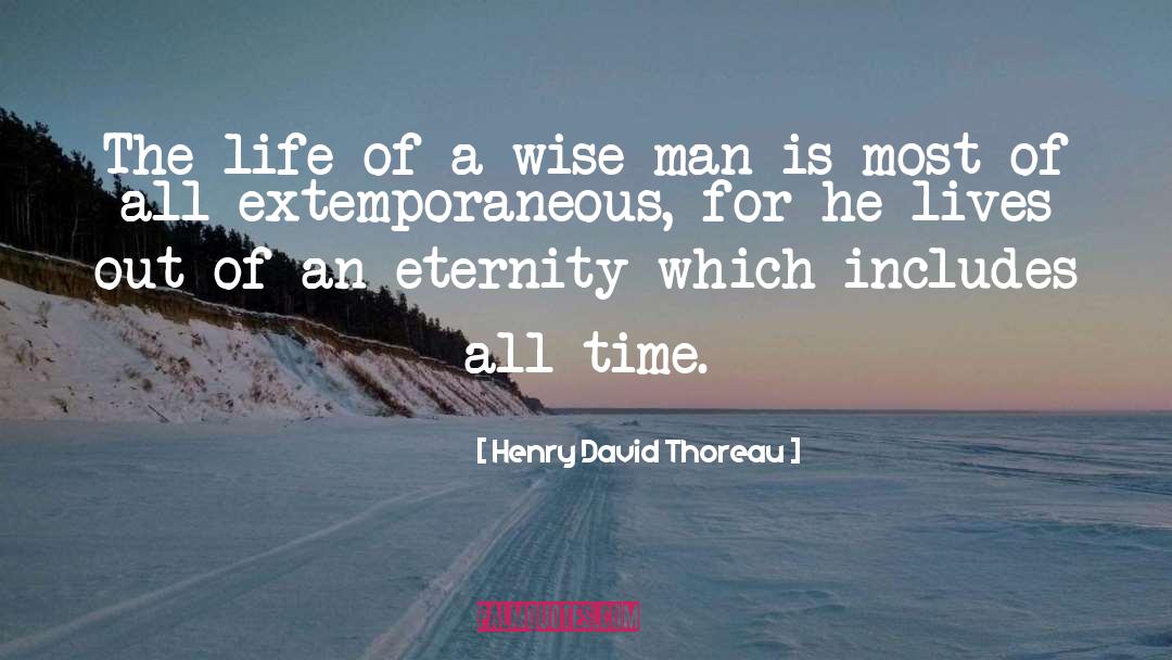 A Wise Man quotes by Henry David Thoreau