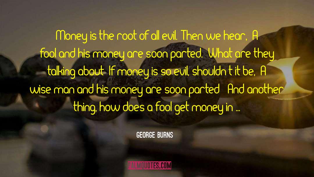 A Wise Man quotes by George Burns