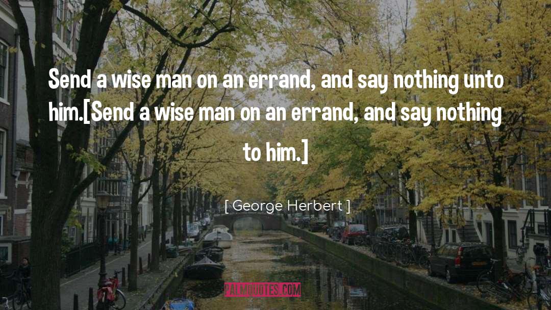 A Wise Man Understands quotes by George Herbert