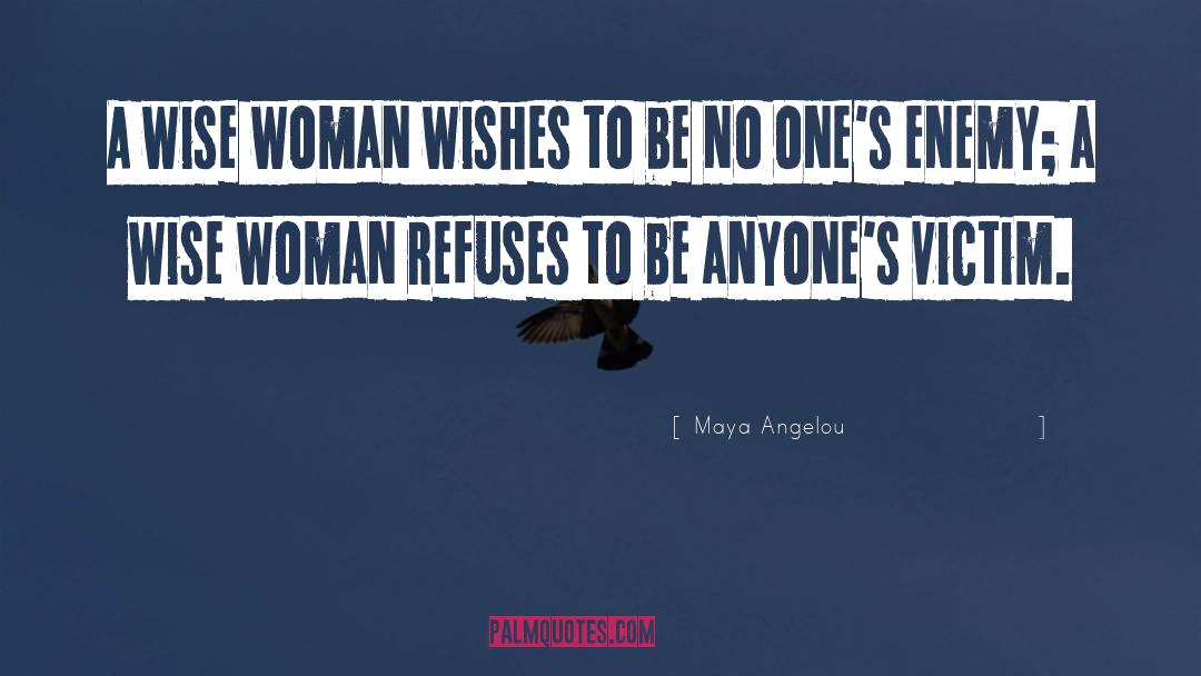 A Wise Woman quotes by Maya Angelou