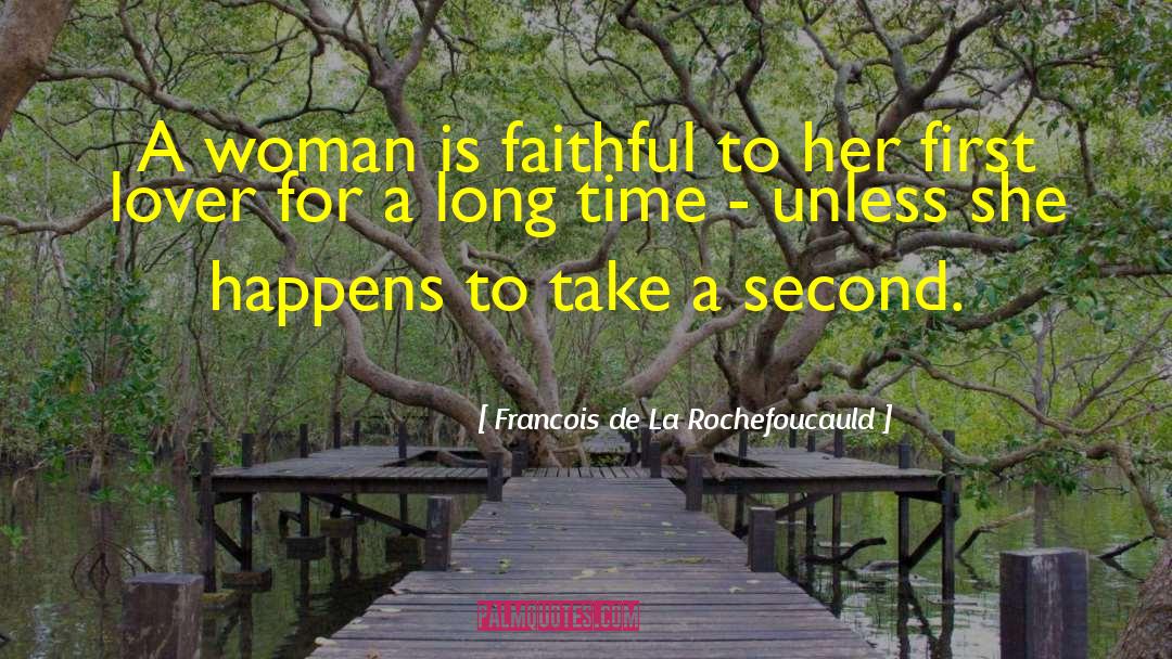 A Woman Is quotes by Francois De La Rochefoucauld