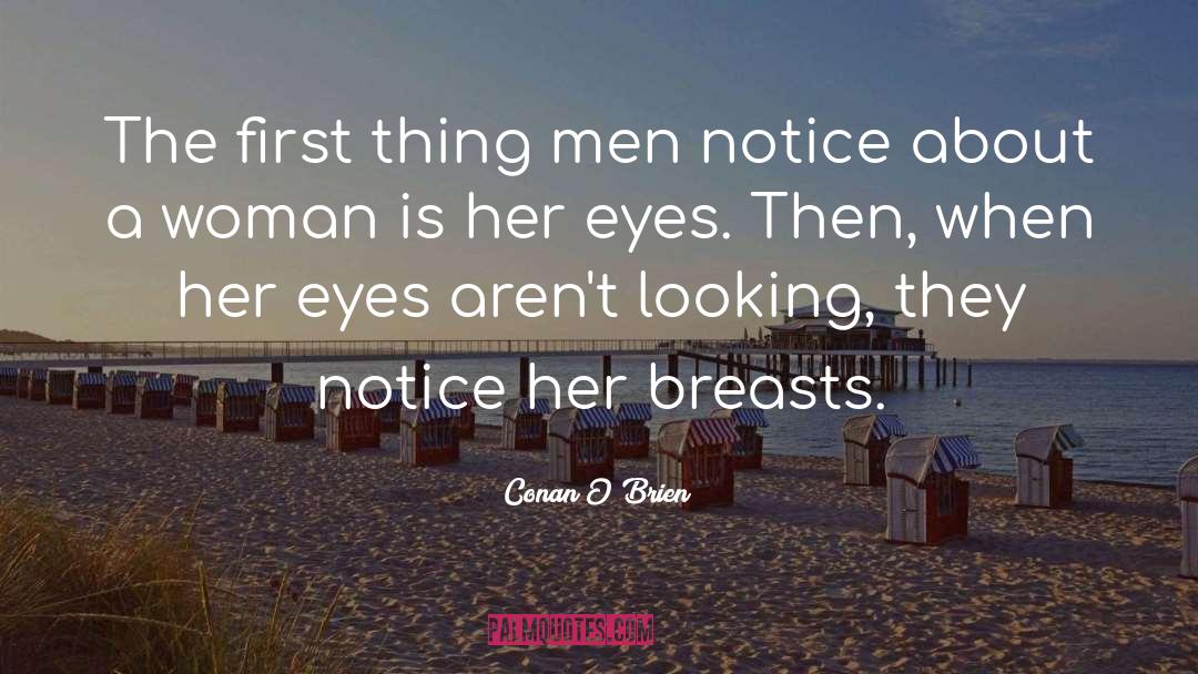 A Woman Is quotes by Conan O'Brien