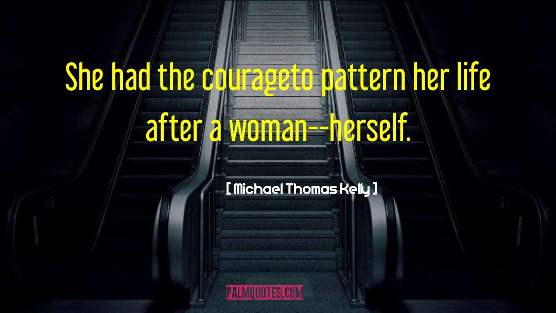 A Woman S Influence quotes by Michael Thomas Kelly