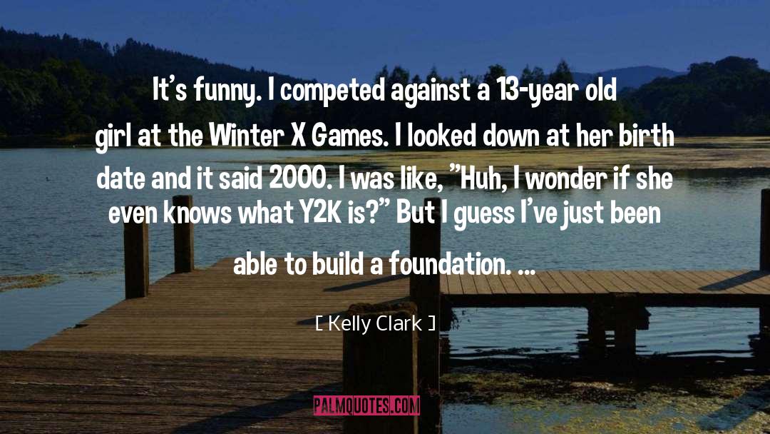 A Year Older quotes by Kelly Clark