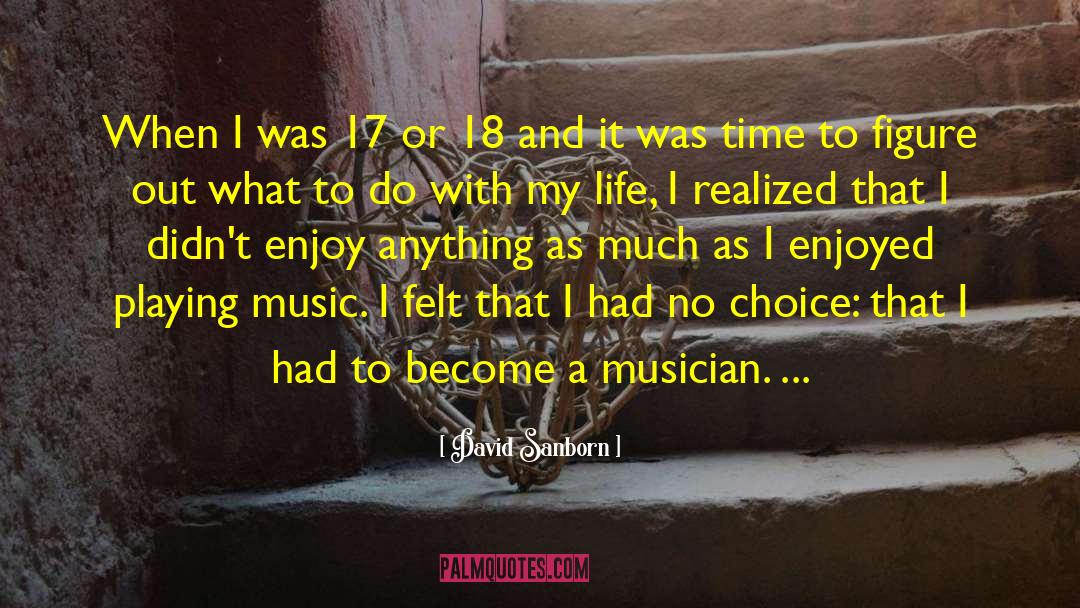 Aa 17 32 quotes by David Sanborn