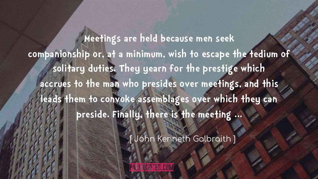 Aa Meeting quotes by John Kenneth Galbraith