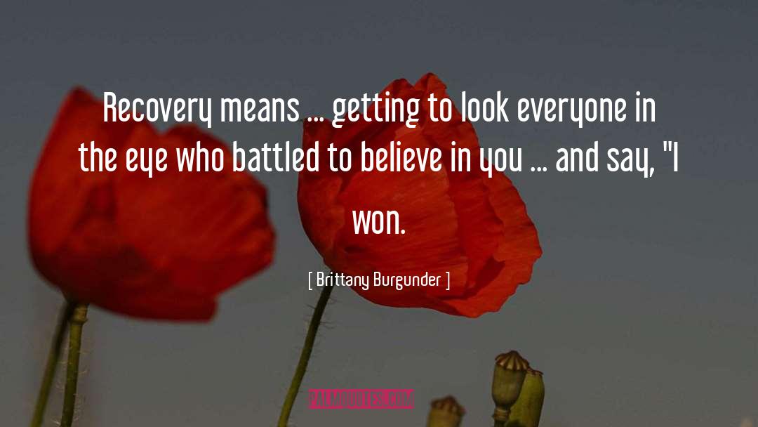Aa Recovery quotes by Brittany Burgunder