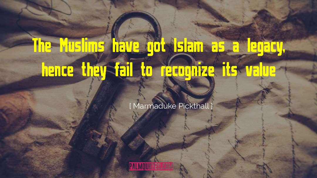 Aaaand Its Muslims quotes by Marmaduke Pickthall