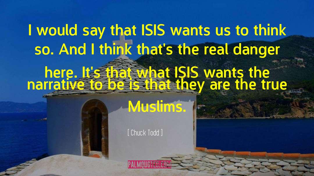 Aaaand Its Muslims quotes by Chuck Todd